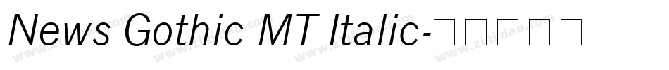 News Gothic MT Italic字体转换